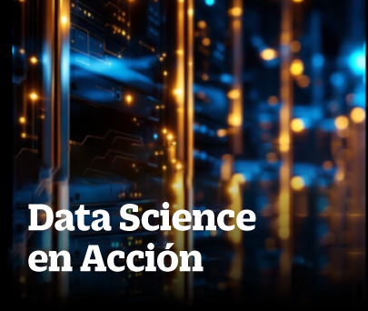 ¡Vive la Ciencia de Datos en Acción!