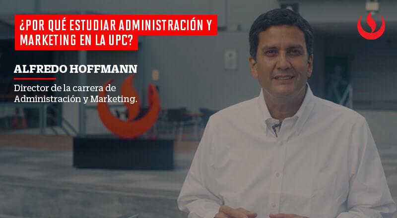  Conoce la carrera de Administración y Marketing de la UPC